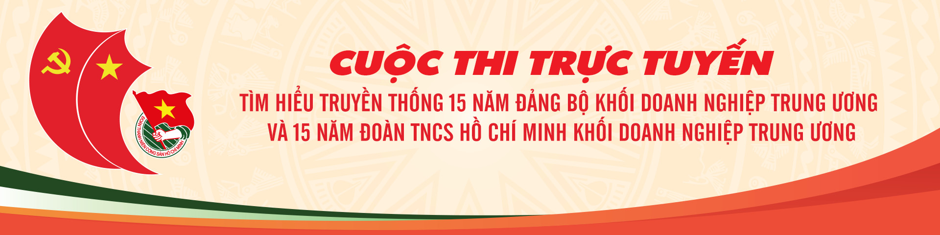 Cuộc thi trực tuyến Tìm hiểu truyền thống 15 năm Đảng bộ Khối Doanh nghiệp Trung ương và 15 năm Đoàn TNCS Hồ Chí Minh Khối Doanh nghiệp Trung ương